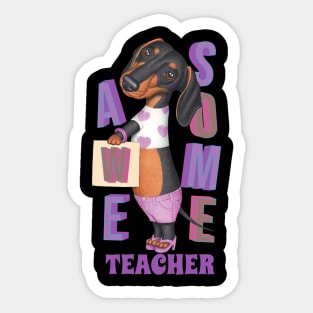 Funny Cute Doxie Dachshund dog Awesome Teacher Sticker